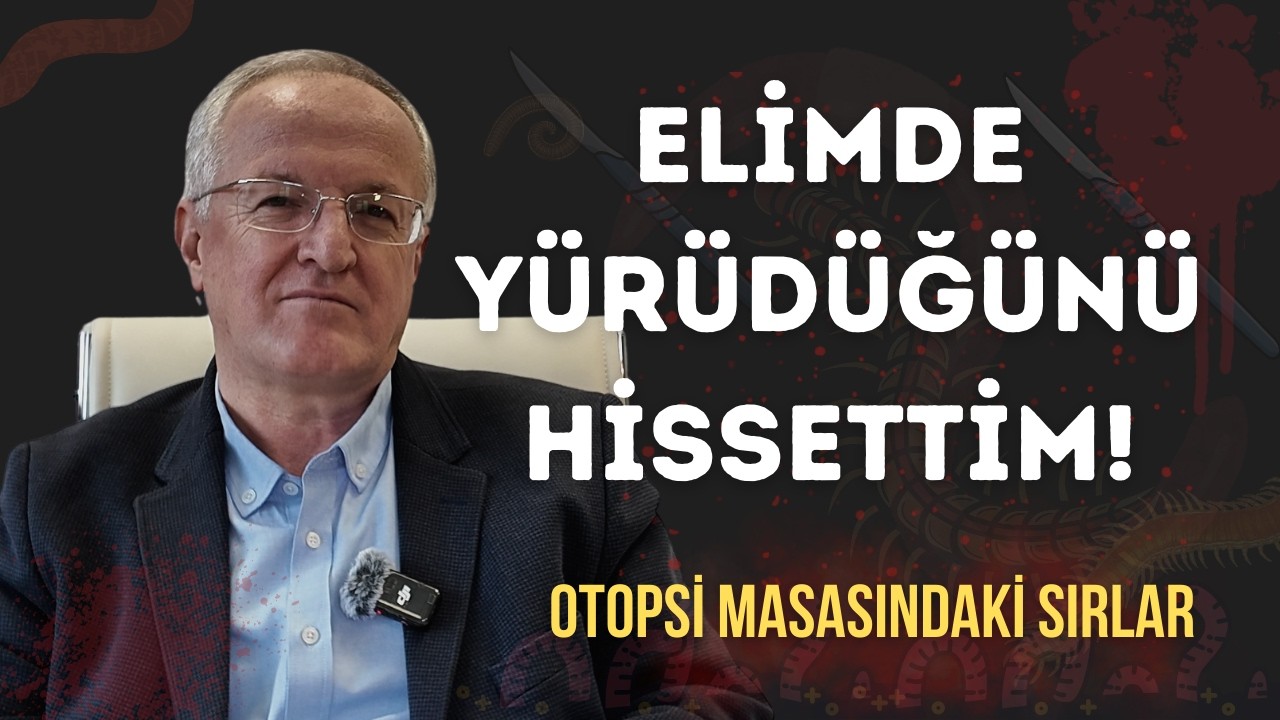 2000 OTOPSİ Yapan Profes&ouml;r: KURTLANMIŞ CESETLERDE Ellerimde Y&Uuml;R&Uuml;YORLARDI