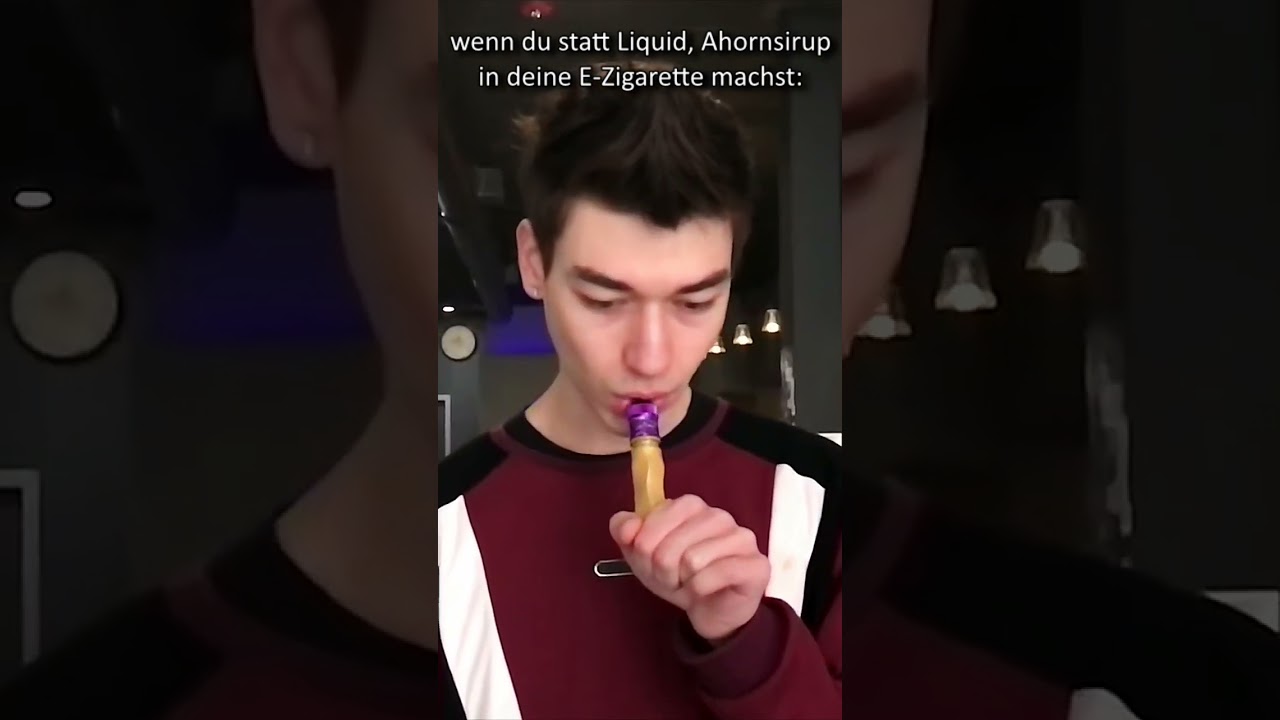 wenn du statt Liquid, Ahornsirup in deine E-Zigarette machst