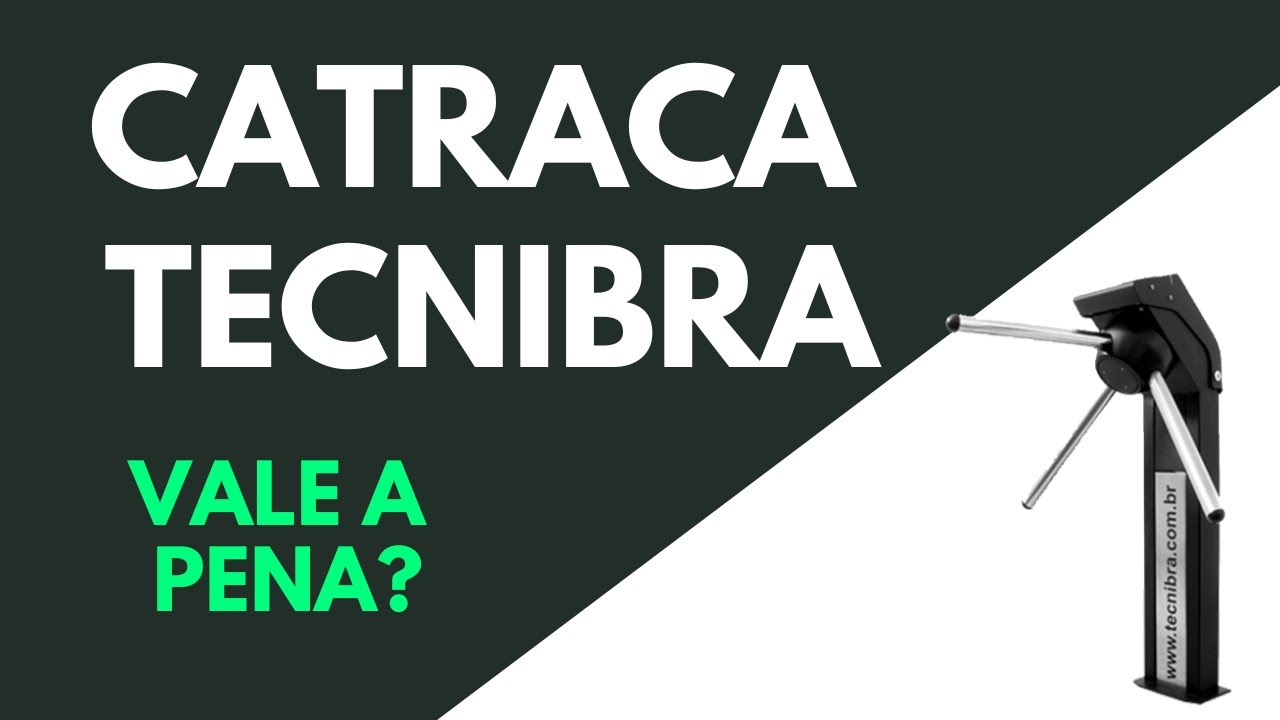 Catraca Tecnibra vale a pena?