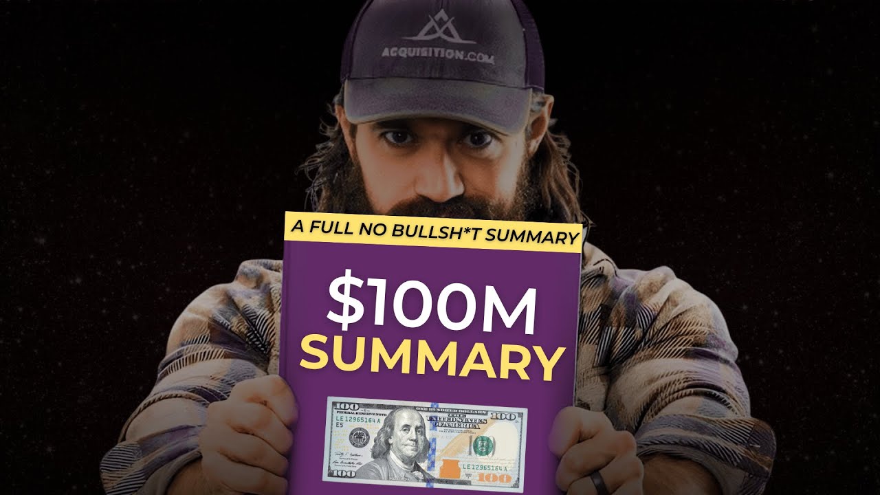 The Full (& Only) No-BS Summary Of $100M Offers By Alex Hormozi