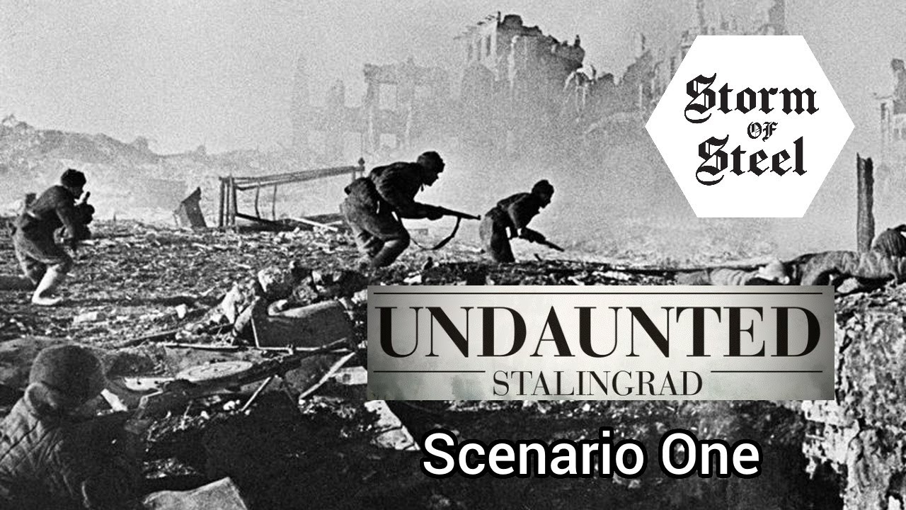 Undaunted Stalingrad: Scenario One | Storm of Steel Wargaming