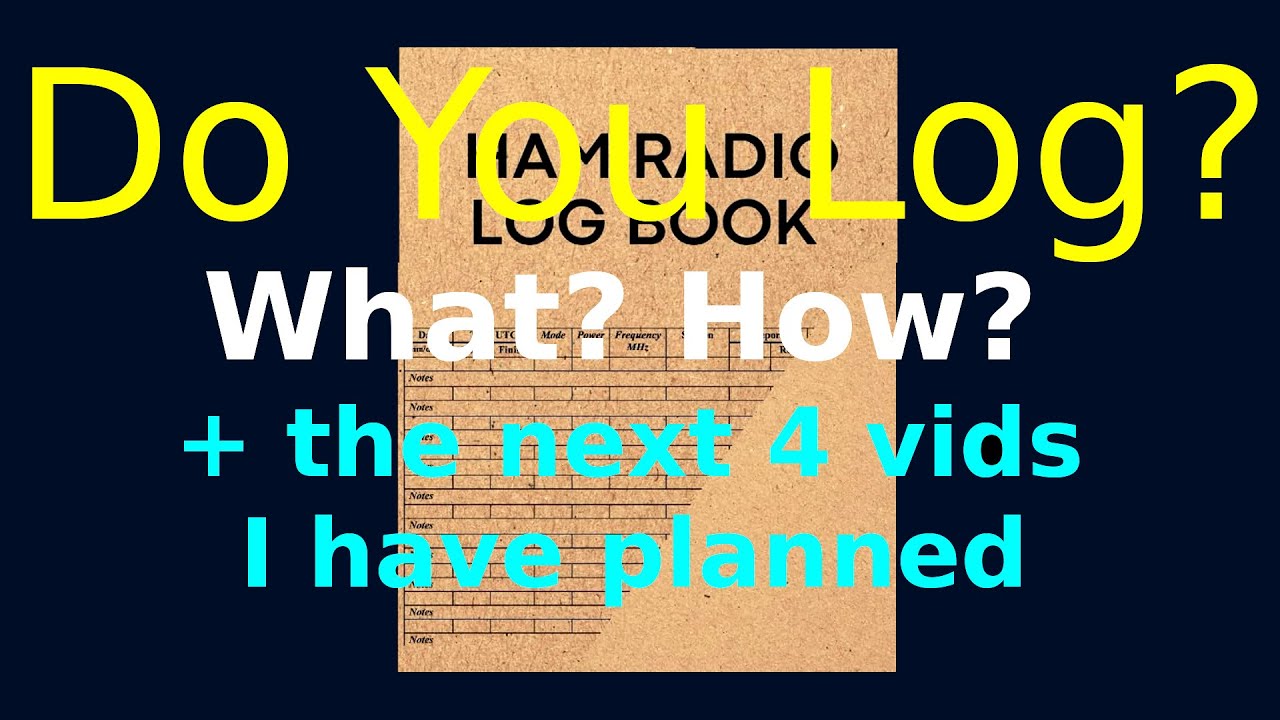 Do You Log? + My next 4 QRP videos