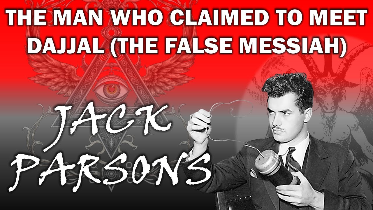 Did Jack Parsons Meet Dajjal? | The Antichrist | The False Messiah in Islam | Sarim Khan