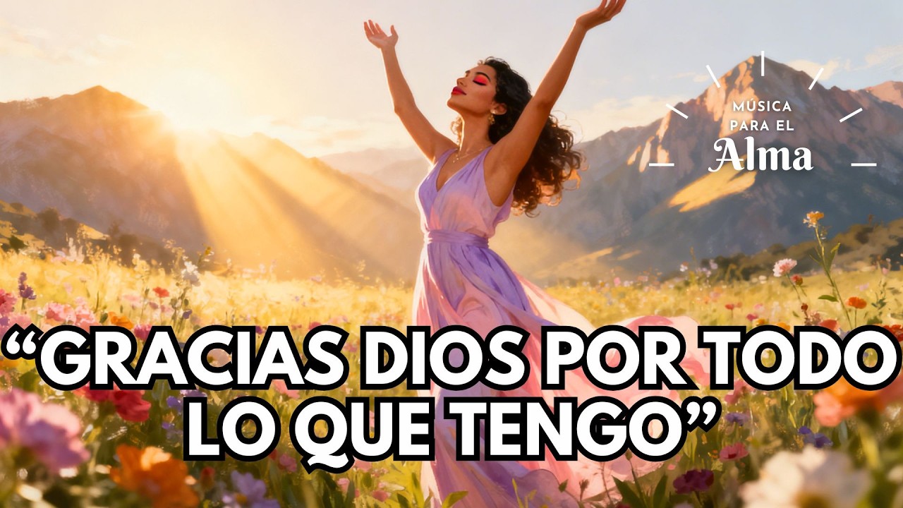🙏✨ GRACIAS DIOS POR TODO LO QUE TENGO | Mantra de Gratitud, Abundancia y Milagros Diarios 💛🌅