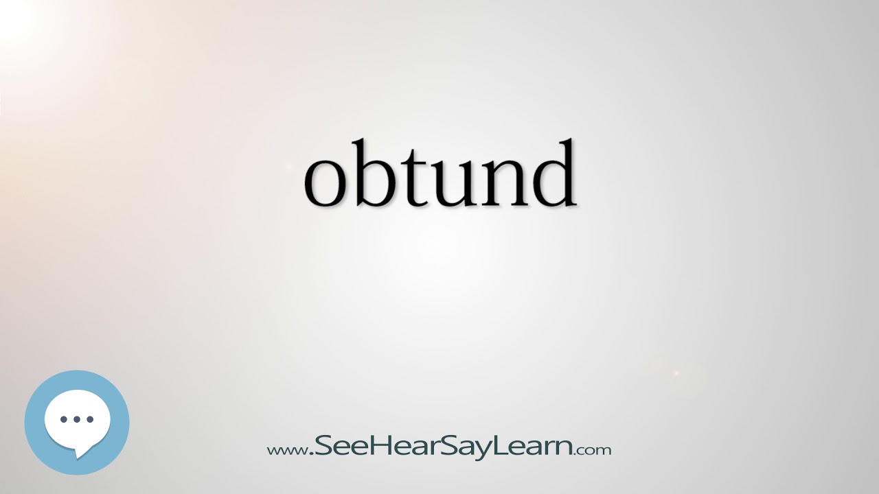 obtund - Smart & Obscure English Words Defined 👁️🔊🗣🧠✅