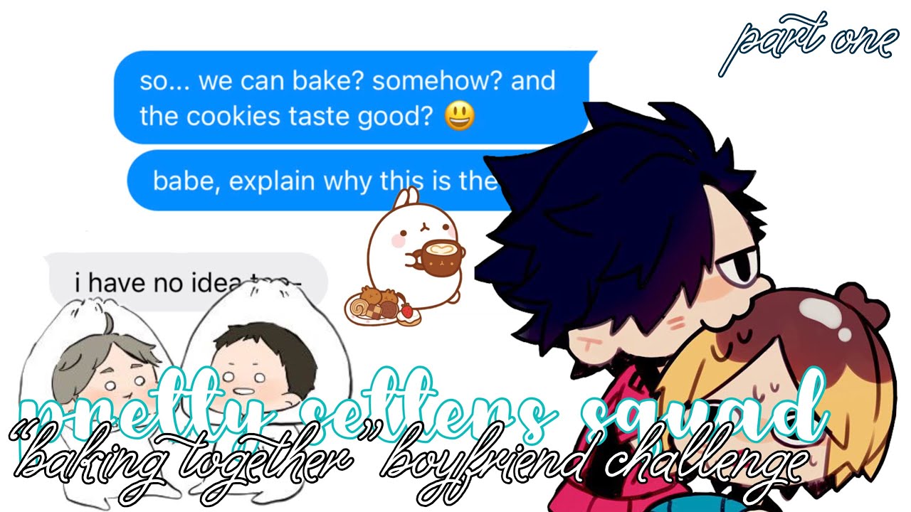 haikyuu texts // “baking together” boyfriend challenge pt. 1/2 | fluff