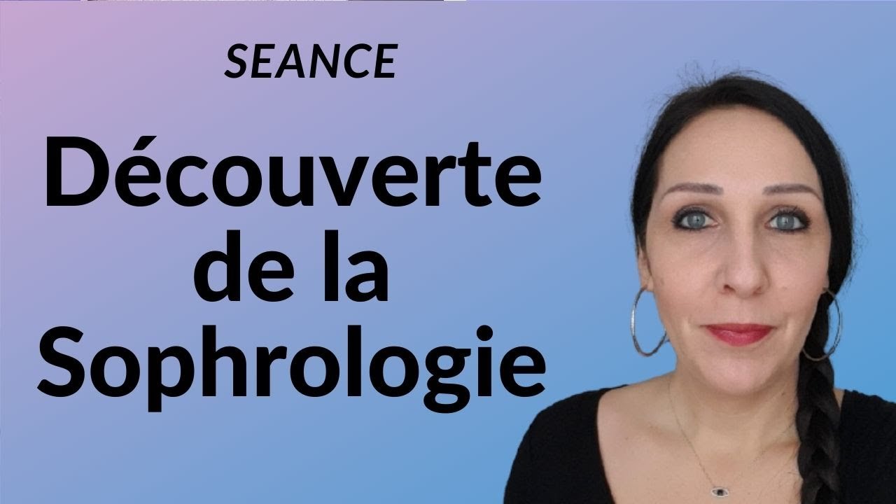 Découvrir la Sophrologie - Séance découverte
