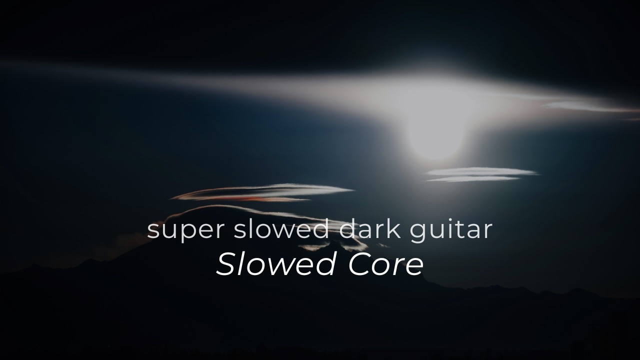 Slowed Core – Super Slowed Dark Guitar (0.5x) (Official Music)