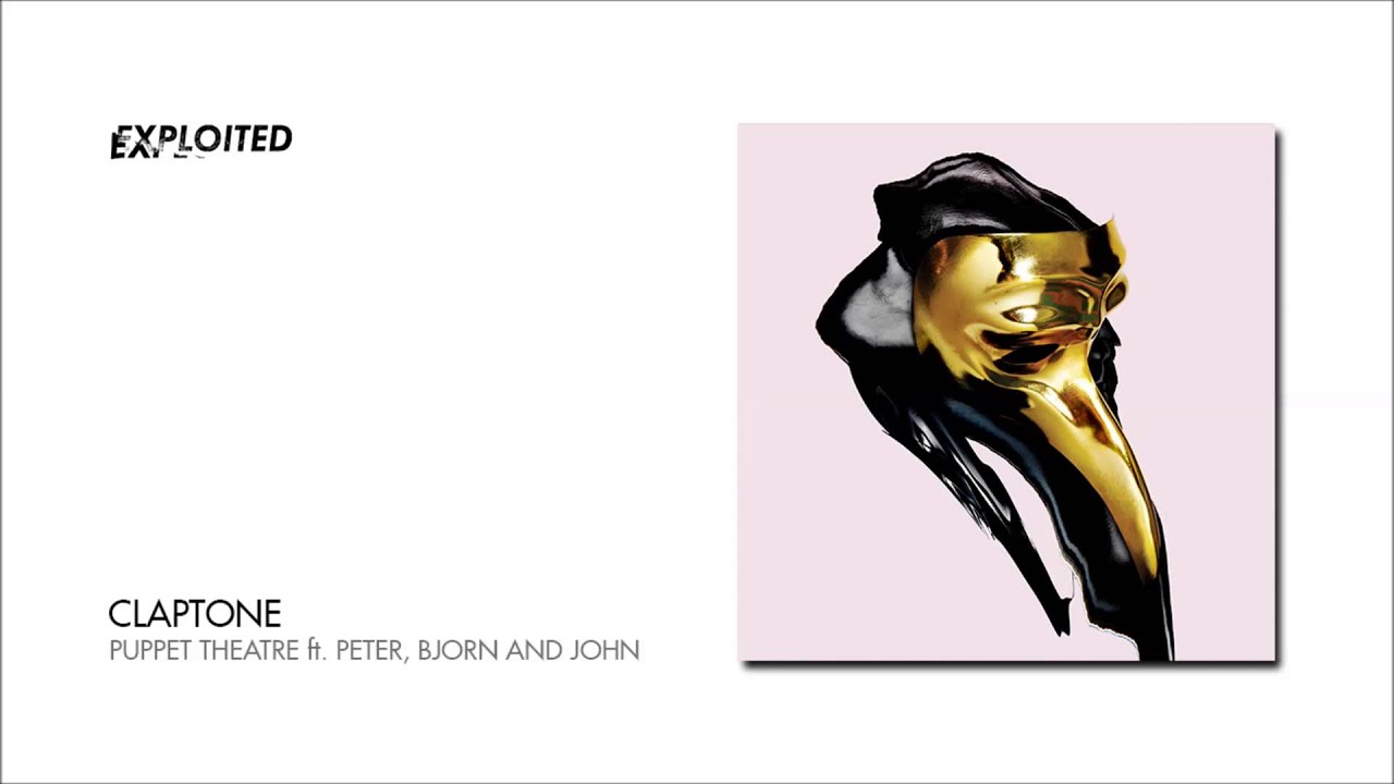 Claptone - Puppet Theatre ft. Peter, Bjorn and John | Exploited