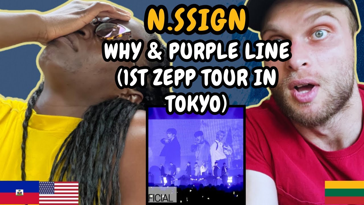 REACTION TO n.SSign (엔싸인) - Why & Purple Line (Live at 1st Zepp Tour in TOKYO) | FIRST TIME WATCHING