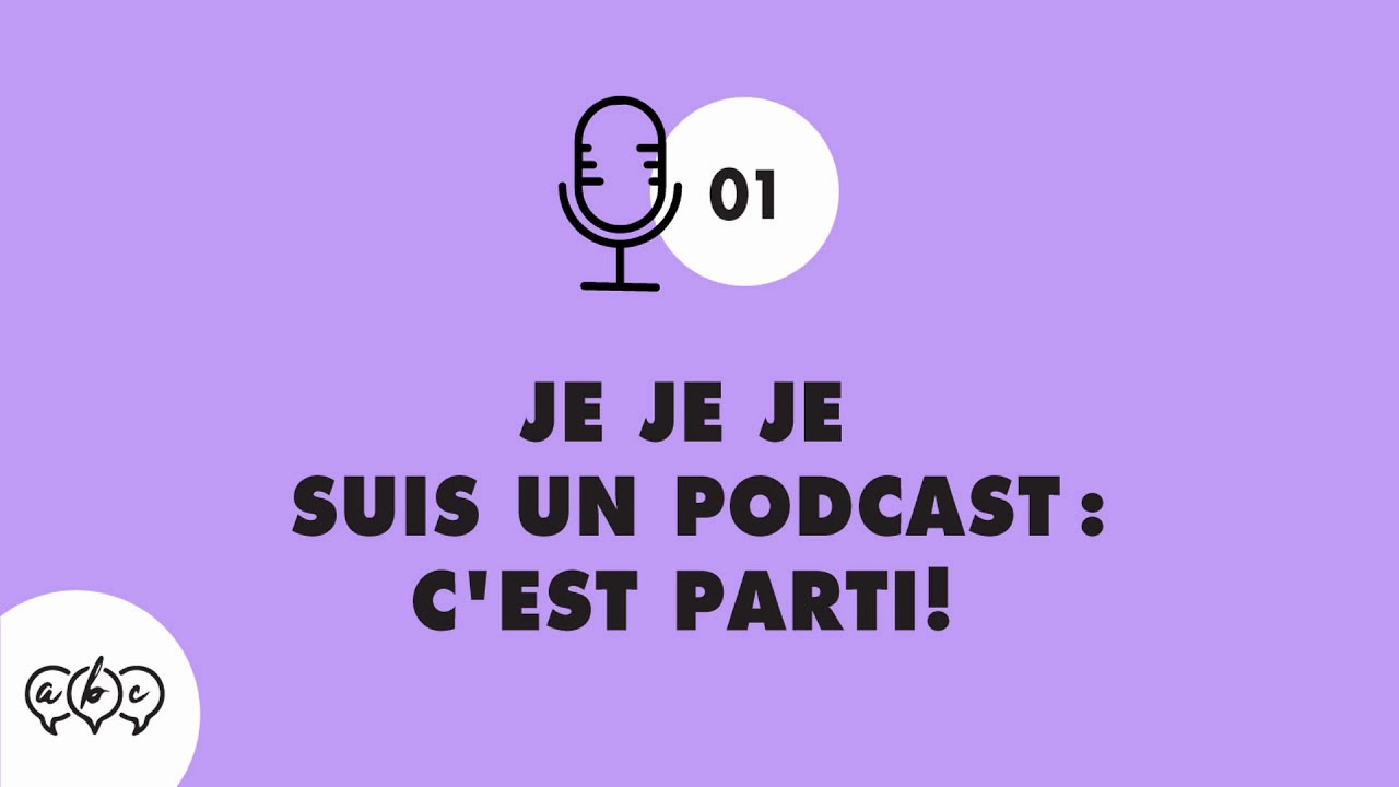 #1 Je je je suis un podcast: C'est parti!