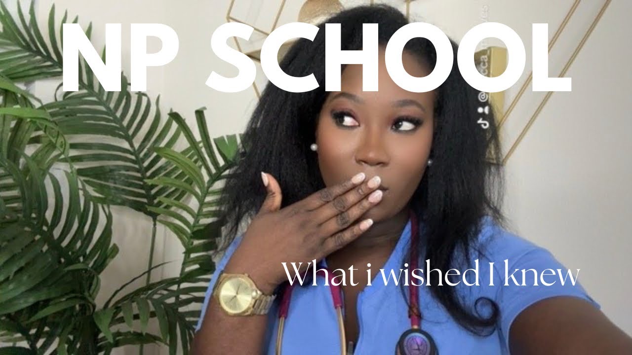 What I wished i knew Before Starting Nurse Practitioner School