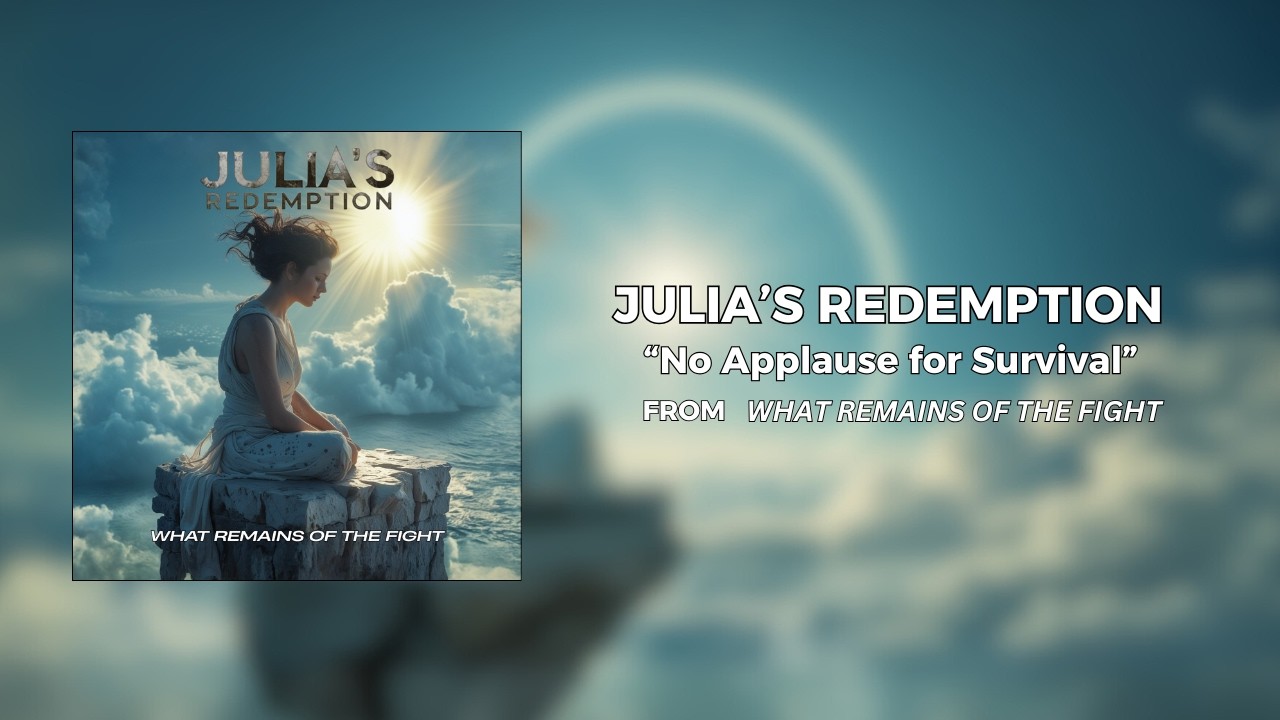 JULIA'S REDEMPTION - NO APPLAUSE FOR SURVIVAL