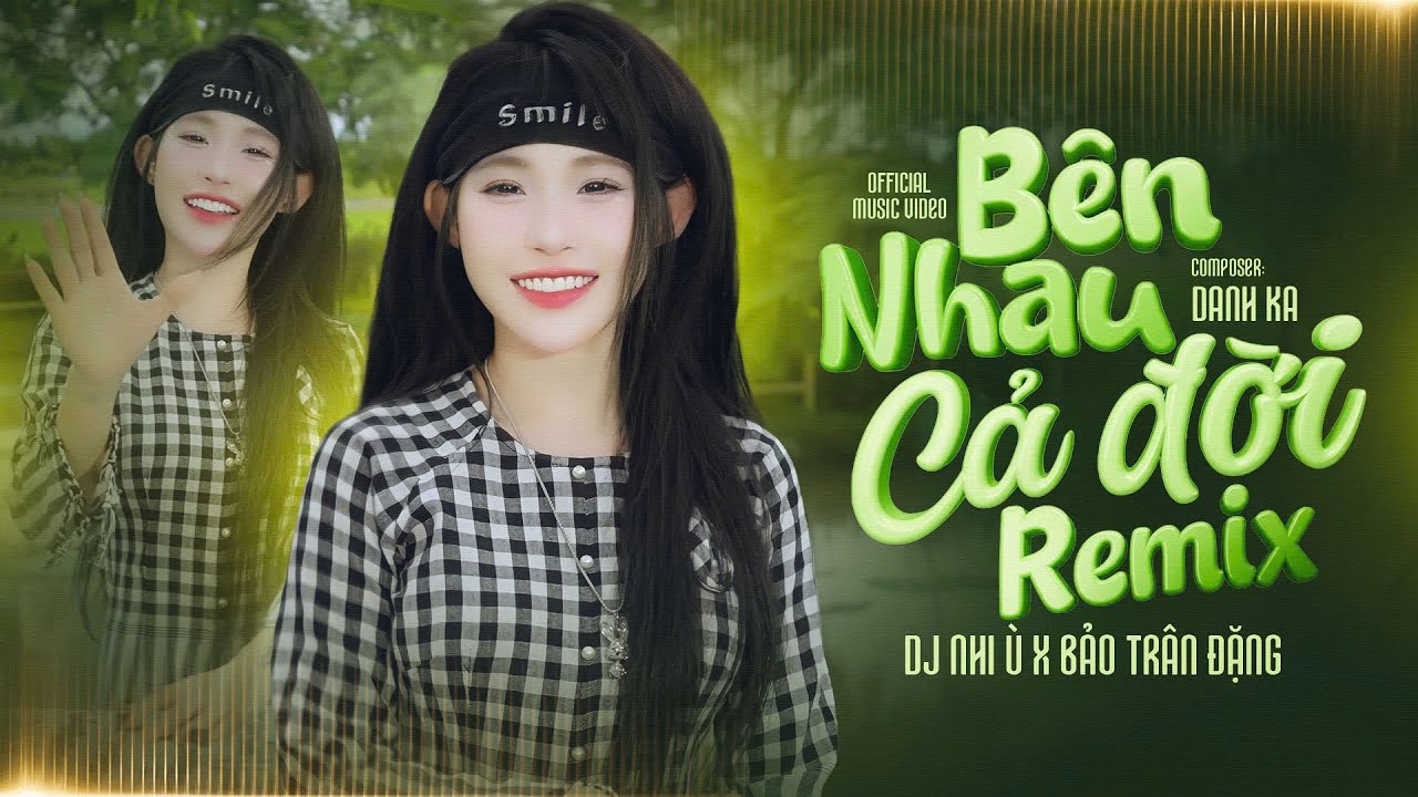 Bên Nhau Cả Đời Remix - DJ Nhi Ù x Bảo Trân Đặng | Mình đưa nhau lên xe bông đi anh ơi có được không