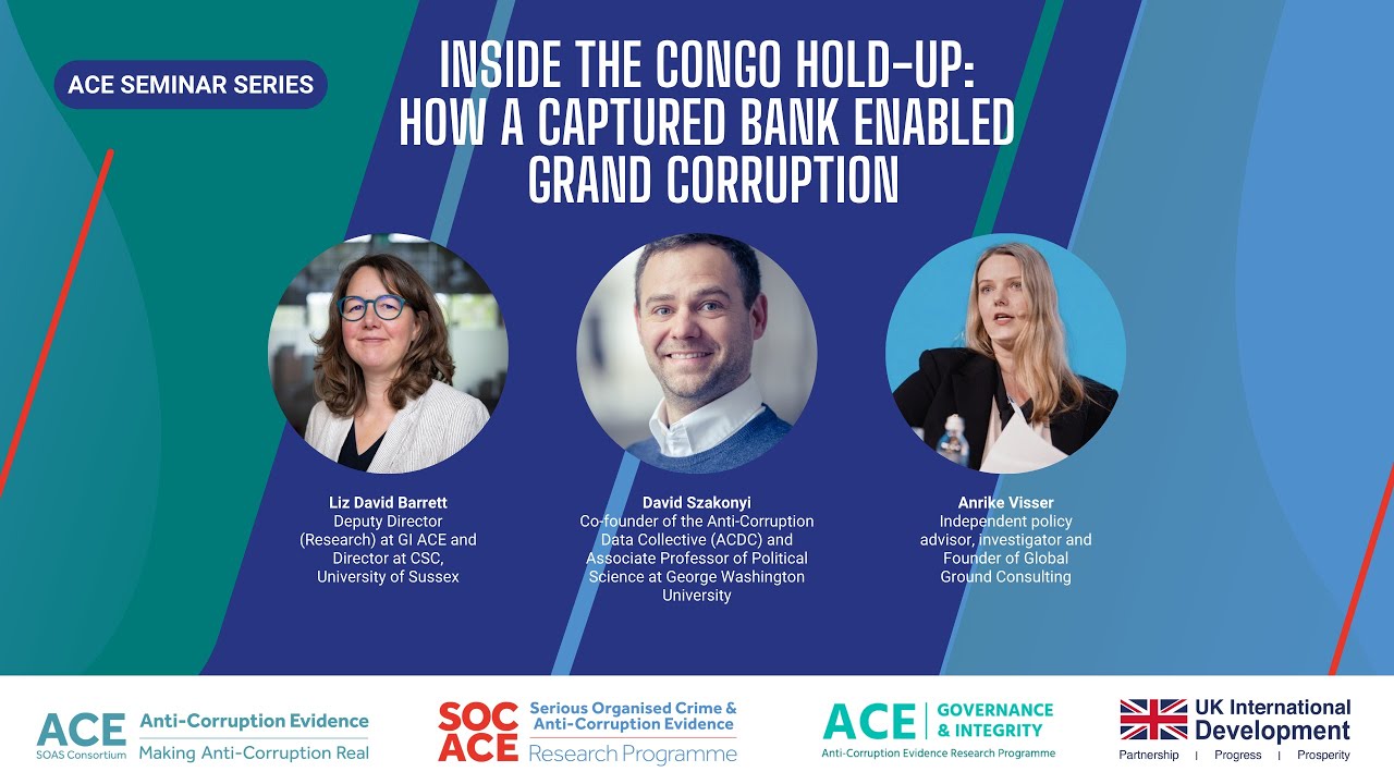 ACE Seminar Series: Inside the Congo Hold Up: How a Captured Bank Enabled Grand Corruption