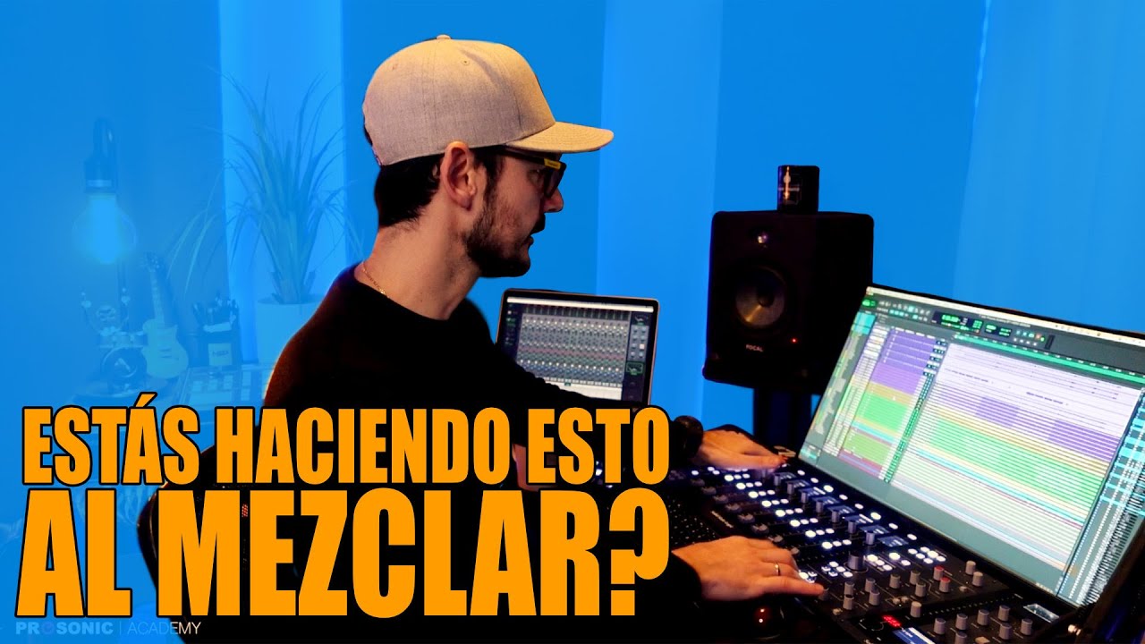 Mezcla PASO A PASO desde cero | Si haces esto bien tienes la mezcla ganada! (Prosonic Academy)