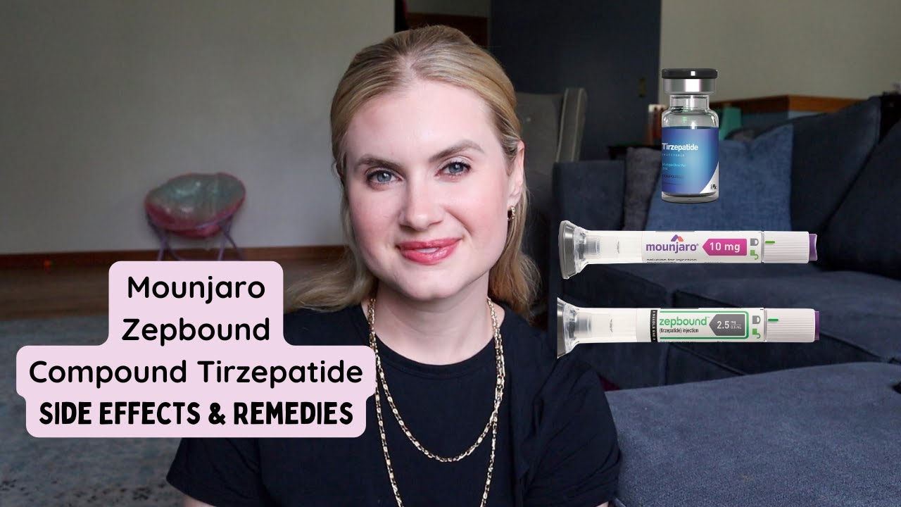 Mounjaro, Zepbound, Compound Tirzepatide Side Effects and Remedies
