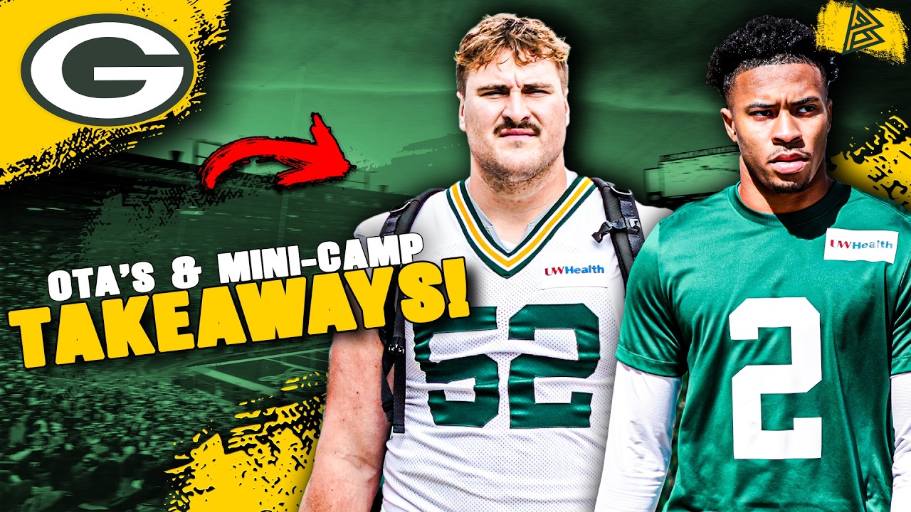 5 BIGGEST Takeaways from Packers OTA's & Mini-Camp!!!