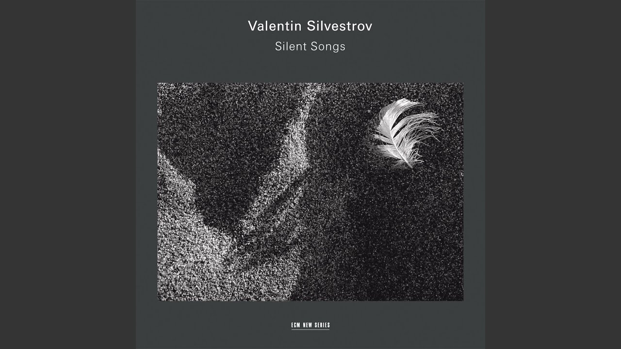 Silvestrov: Silent Songs II, Eleven Songs: No. 8, Something Tender, Blue, Unspoken