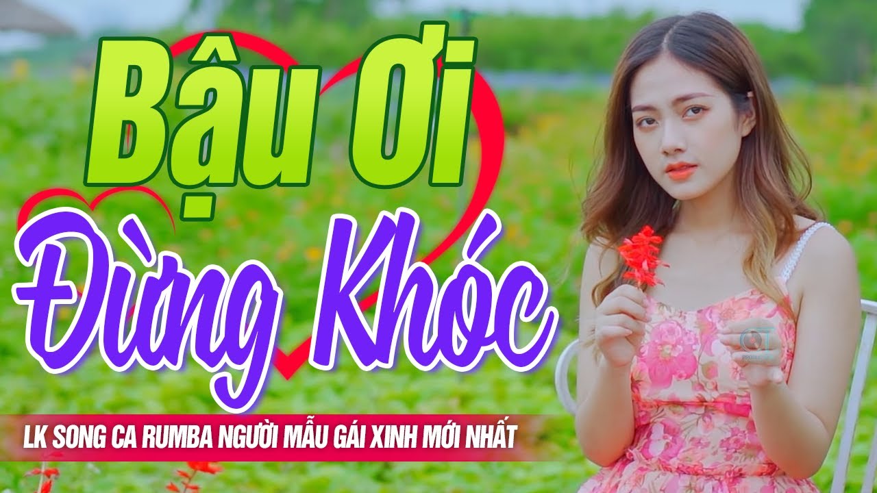 Bậu Ơi Đừng Khóc ❤️ LK Rumba Nhạc Vàng Bolero Người Mẫu Gái Xinh ÍT QUẢNG CÁO - Vừa Nghe Vừa Ngắm