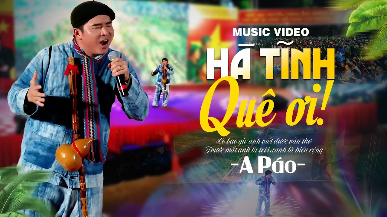 HÀ TĨNH QUÊ ƠI - A Páo Hay Đến Say Lòng | Chàng Trai Xứ Nghệ Vừa Hát Hay Lại Sáng Tác Giỏi