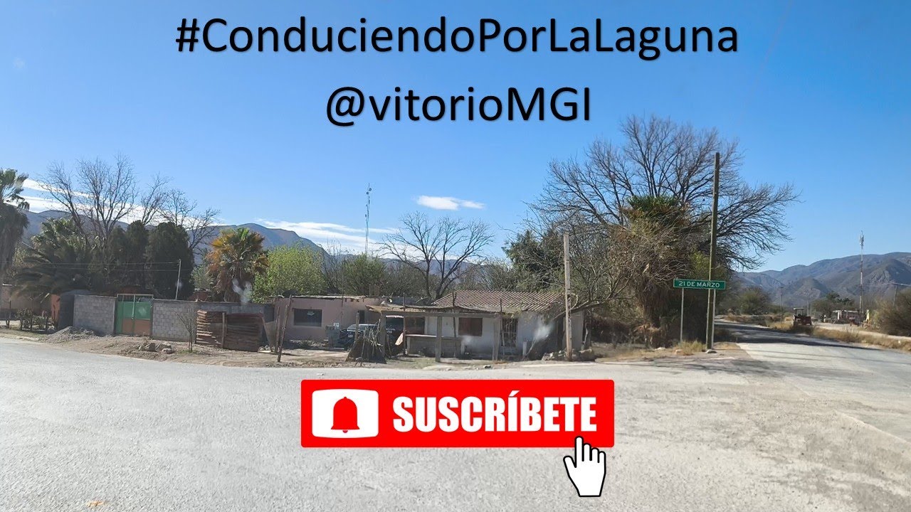 Recorrido: Torreón Coah. - Ejido 21 de Marzo, Lerdo, Dgo.