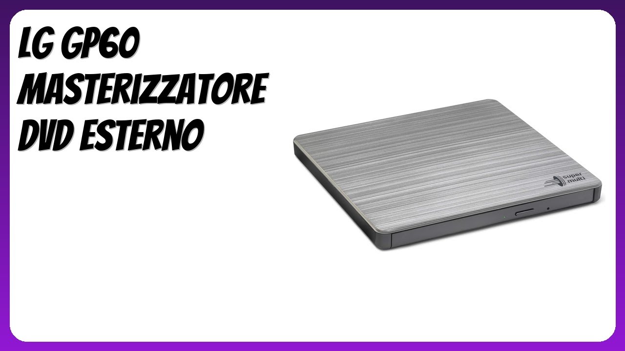 RECENSIONE (2026) : LG GP60 Masterizzatore DVD Esterno. DETTAGLI