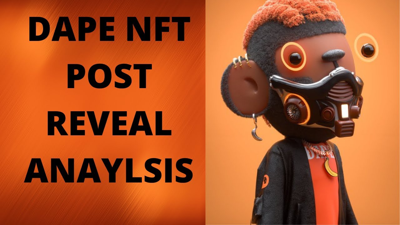 DAPE NFT POST DROP ANALYSIS (urgent)