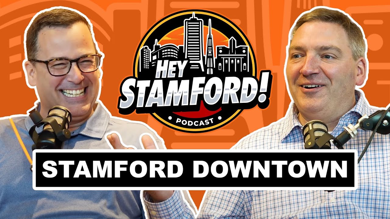 Leading Downtown: Michael Moore on the Future of Stamford’s Downtown | Hey Stamford!