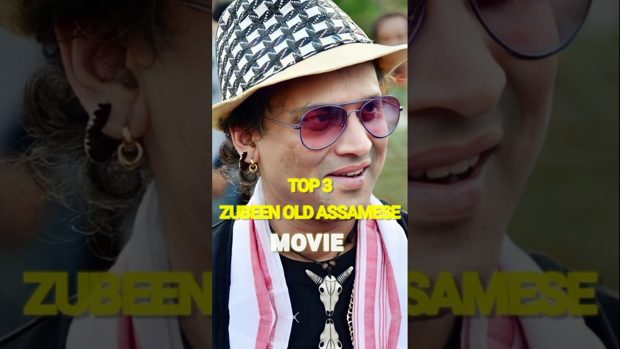 Zubeen Garg top 3 old Assamese best movie . Zubeen Garg best Assamese movie