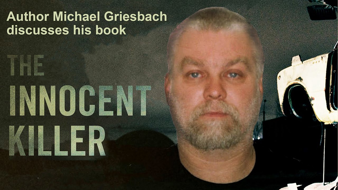 The Innocent Killer: Michael Griesbach on the Steven Avery case