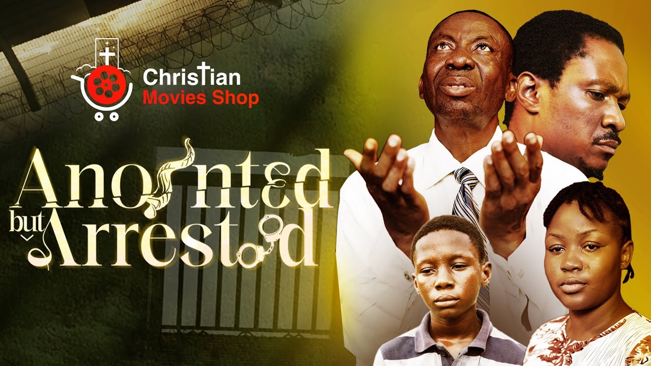 ANOINTED BUT ARRESTED || Written Femi Adebile || Latest Nigerian Christian Movie || Full Movie