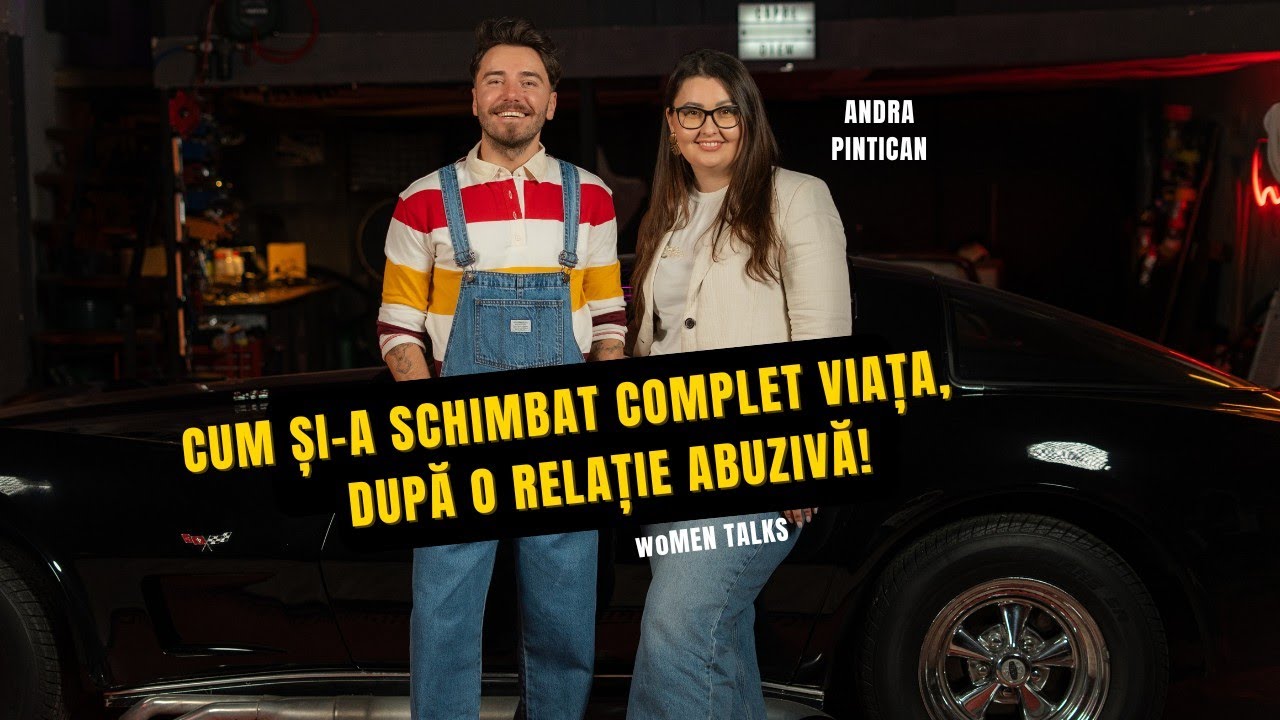 CUM ȘI-A SCHIMBAT COMPLET VIAȚA, DUPĂ O RELAȚIE ABUZIVĂ! ANDRA PINTICAN | woMENtalks EP 26