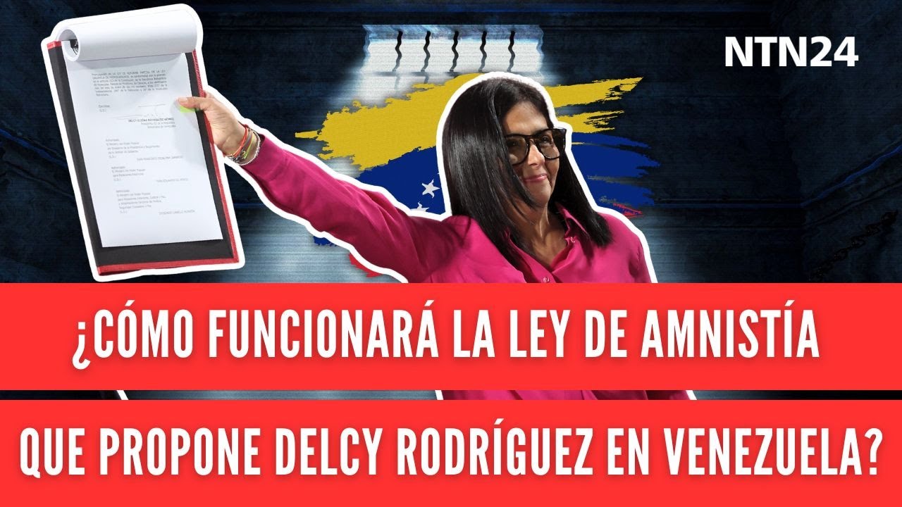 ¿Cómo funcionará la ley de amnistía que propone Delcy Rodríguez en Venezuela?