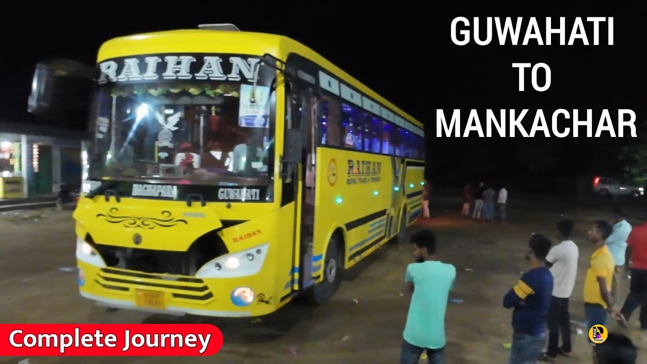 Guwahati to Mankachar by Night Super | South Salmara Mankachar Assam