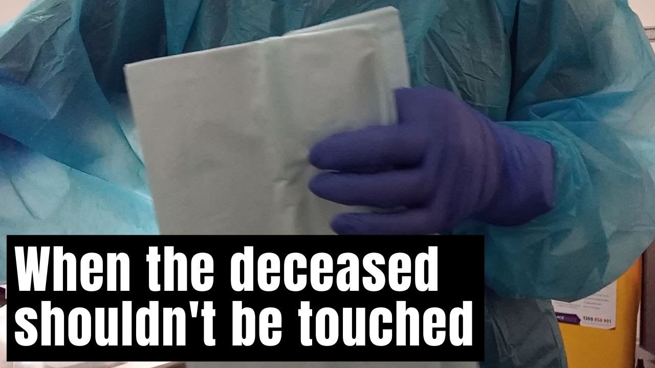 When it's best not to touch the deceased