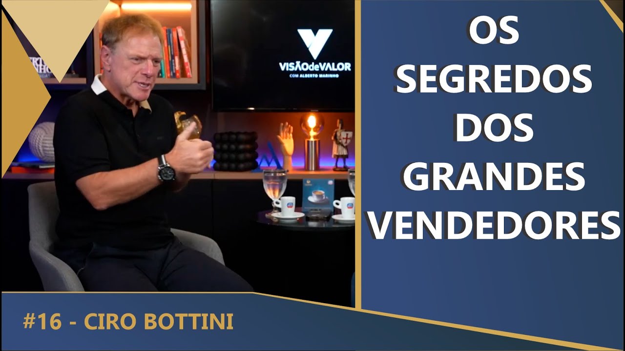 OS SEGREDOS DOS GRANDES VENDEDORES | CIRO BOTTINI