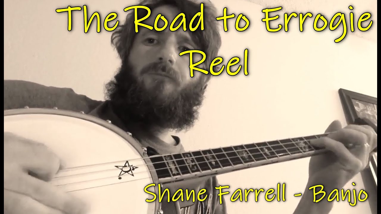 The Road to Errogie Reel - Shane Farrell Banjo