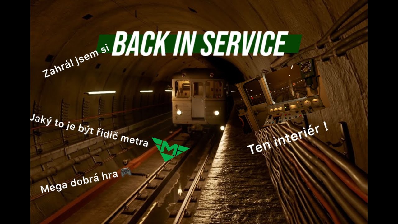 Jsem strojvůdce pražského metra ?! Back in Service