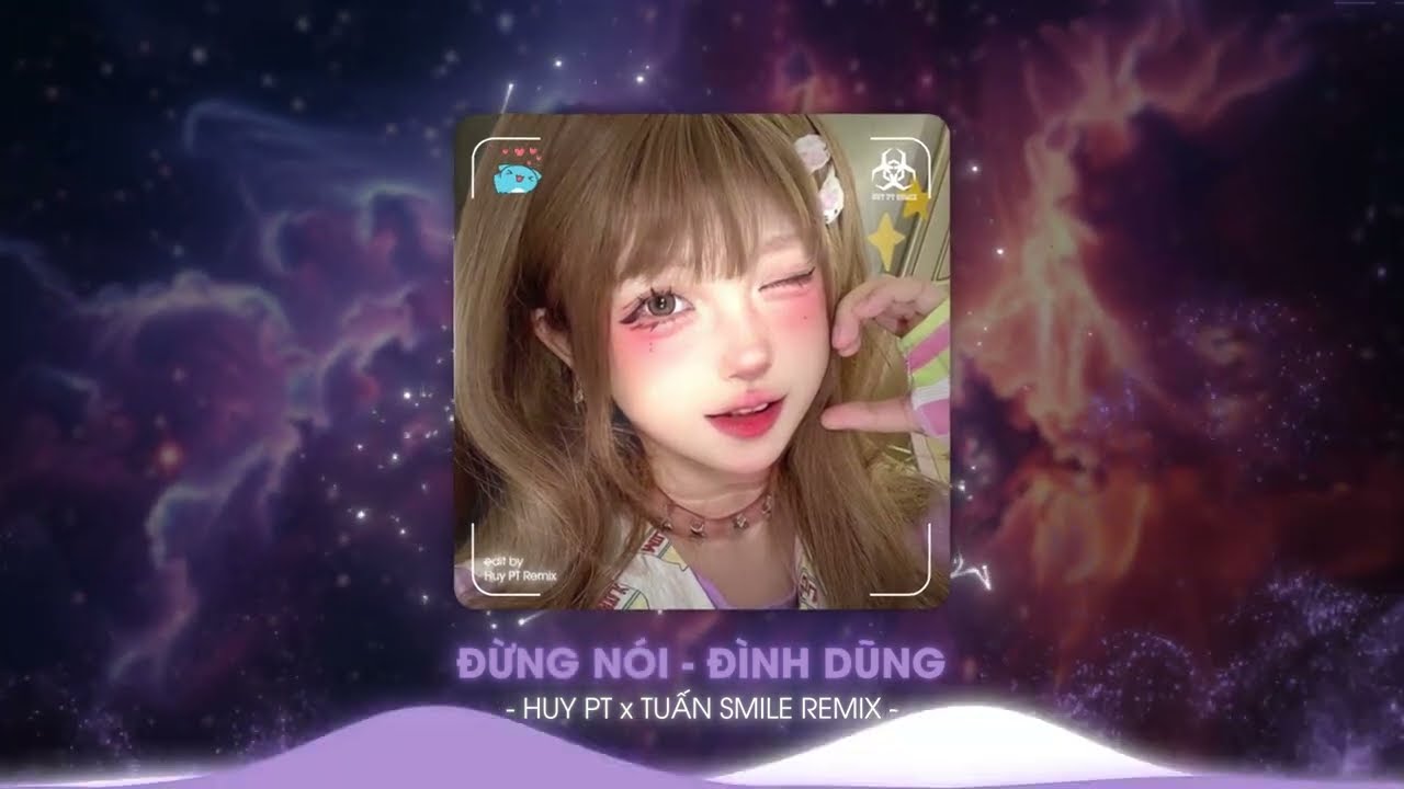 ĐỪNG NÓI - ĐÌNH DŨNG (TUẤN SMILE x HUY PT REMIX) XIN EM ĐỪNG NÓI VỚI ANH TA RẰNG HOT TIKTOK 2025