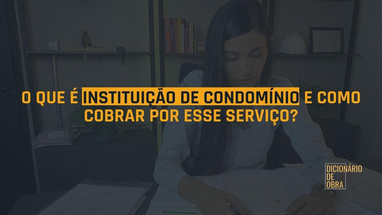 O que &eacute; INSTITUI&Ccedil;&Atilde;O DE CONDOM&Iacute;NIO e Como COBRAR por esse servi&ccedil;o?