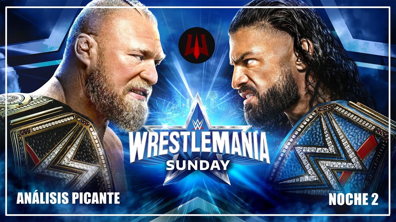 🎆 WrestleMania 38 (Noche 2) - Análisis Picante