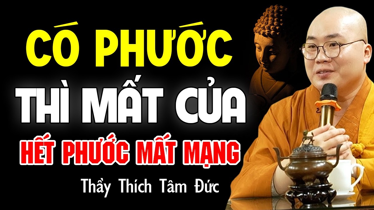 Người Còn Phước Thì Mất Của - Hết Phước Mất Mạng | Thầy Thích Tâm Đức