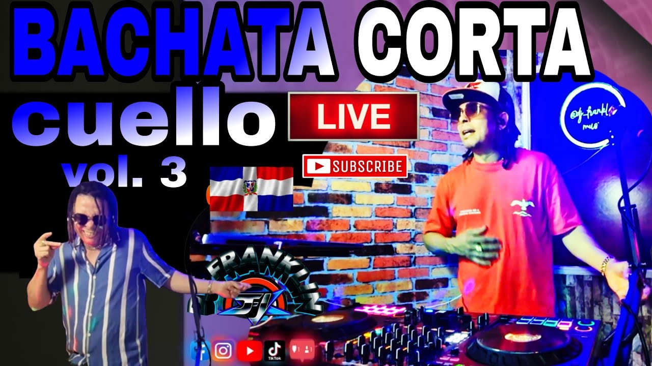 BACHATA🍹Corta CUELLO  VOL.3 / Exclusivo DE  @djfranklinmusic⁩  💪  NEVER FEAR 💕
