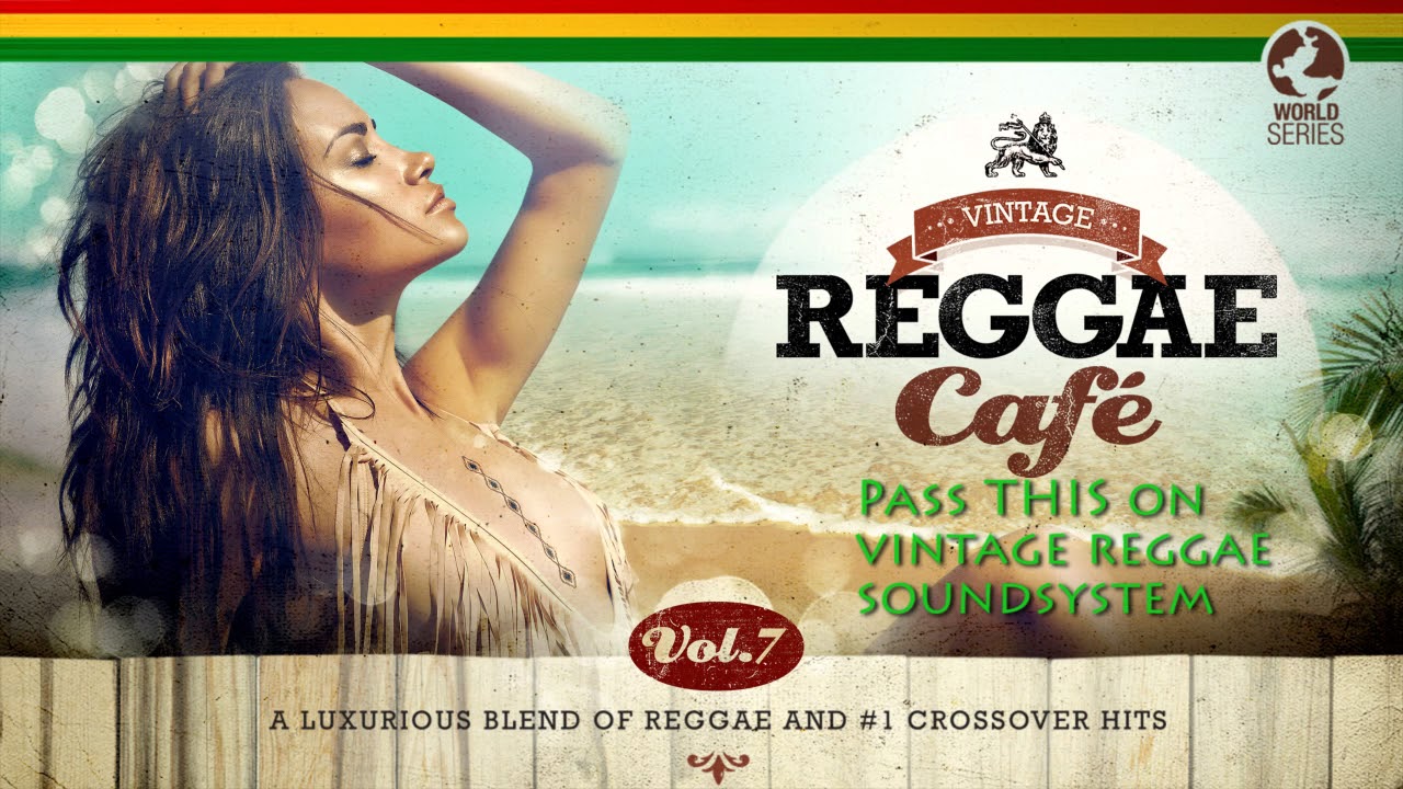 Pass This On - Vintage Reggae Soundsystem (The Knife´s Song) VINTAGE REGGAE CAFÉ V7
