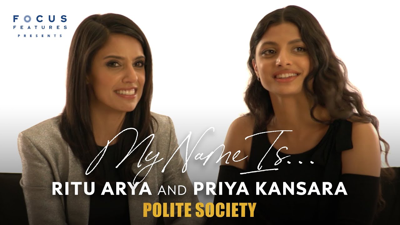 Polite Society's Ritu Arya and Priya Kansara On The Stories Behind Their Names | My Name Is...