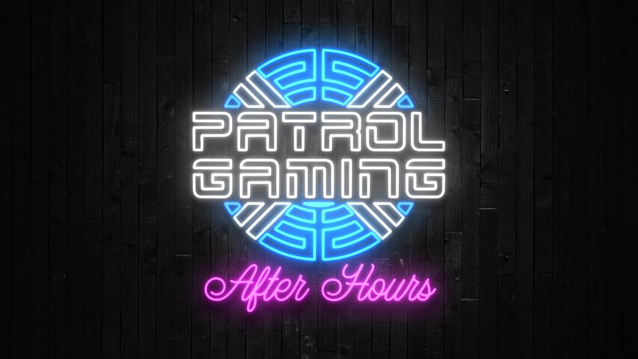 PATROL GAMING REACTS BECOMES PATROL GAMING AFTER HOURS