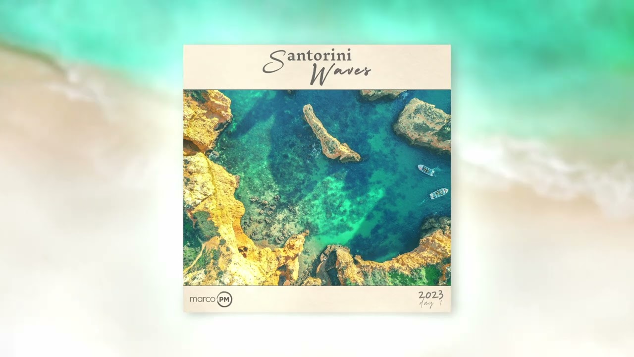 Marco PM - Santorini Waves 2023 (Day 1) [Balearic Trance & Progressive Mix]