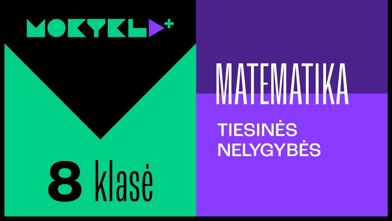 Mokykla+ | Matematika | 8  klasė | Tiesinės nelygybės || Laisvės TV X