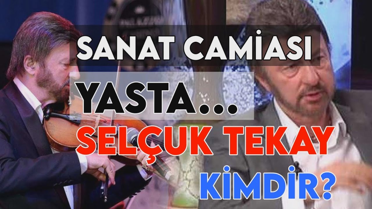 SELÇUK TEKAY KİMDİR? | SELÇUK TEKAY NEDEN VEFAT ETTİ?